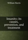 Insanity - William Harris