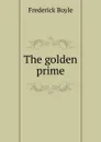 The golden prime - Frederick Boyle