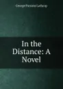 In the Distance - Lathrop George Parsons