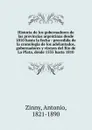 Historia de los gobernadores de las provincias argentinas desde 1810 hasta la fecha - Antonio Zinny