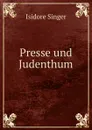 Presse und Judenthum - Isidore Singer