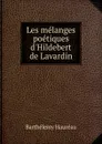Les melanges poetiques d.Hildebert de Lavardin - Barthélemy Hauréau