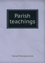 Parish teachings - Thomas Thellusson Carter