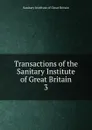 Transactions of the Sanitary Institute of Great Britain - Sanitary Institute of Great Britain