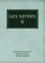 Les serees - Guillaume Bouchet