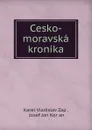 Cesko-moravska kronika - Karel Vladislav Zap