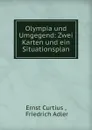 Olympia und Umgegend - Curtius Ernst