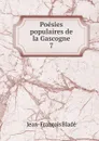 Poesies populaires de la Gascogne - Jean-François Bladé