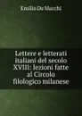 Lettere e letterati italiani del secolo XVIII - Emilio de Marchi