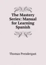 The Mastery Series - Thomas Prendergast