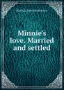 Minnie.s love. Married and settled - Matilda Anne Mackarness