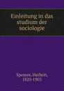 Einleitung in das studium der sociologie - Герберт Спенсер