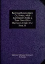 Railroad Economics - Stillman Williams Robinson