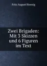Zwei Brigaden - Fritz August Hoenig