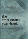 The statesmans year-book - Frederick Martin