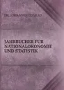 JAHRBUCHER FUR NATIONALOKONOMIE UND STATISTIK - Johannes Conrad