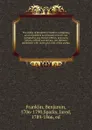 The works of Benjamin Franklin - Benjamin Franklin