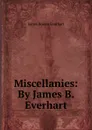 Miscellanies - James Bowen Everhart