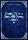 Magni Felicis Ennodii Opera omnia - Saint Magnus Felix Ennodius