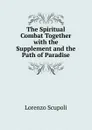 The Spiritual Combat together - Lorenzo Scupoli