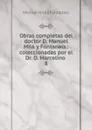 Obras completas del doctor D. Manuel Mila y Fontanals. - Manuel Milá y Fontanals