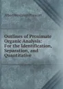 Outlines of Proximate Organic Analysis - Albert Benjamin Prescott