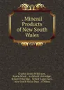 Mineral Products of New South Wales - Charles Smith Wilkinson