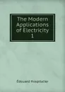 The Modern Applications of Electricity - Édouard Hospitalier
