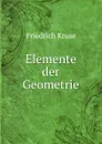 Elemente der Geometrie - Friedrich Kruse