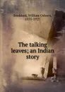 The talking leaves - William Osborn Stoddard