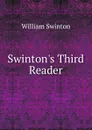 Swinton.s Third Reader - William Swinton