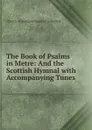 The Book of Psalms in Metre - Church of Scotland General Assembly