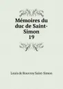 Memoires du duc de Saint-Simon - Louis de Rouvroy Saint-Simon