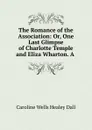 The Romance of the Association - Dall Caroline Wells