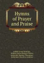 Hymns of Prayer and Praise - Ashbel Green Vermilye