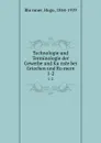 Technologie und Terminologie der Gewerbe und Kunste bei Griechen und Romern - Hugo Blümner