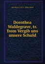 Dorothea Waldegrave - Ida Maria L. S. F. G. Hahn-Hahn