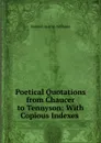 Poetical Quotations from Chaucer to Tennyson - Samuel Austin Allibone