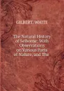 The Natural History of Selborne - Gilbert White