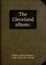 The Cleveland album - Richard Rogers Bowker
