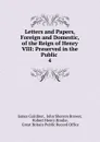Letters and Papers, Foreign and Domestic, of the Reign of Henry VIII - Gairdner James