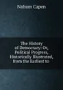 The History of Democracy - Nahum Capen