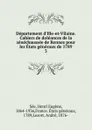 Departement d.Ille-et-Vilaine. Cahiers de doleances de la senechaussee de Rennes pour les Etats generaux de 1789 - Henri Eugène Sée