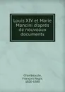 Louis XIV et Marie Mancini d.apres de nouveaux documents - François Régis Chantelauze