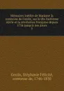 Memoires inedits de Madame la comtesse de Genlis, sur le dix-huitieme siecle et la revolution francoise depuis 1756 jusqu.a nos jours - Genlis Stéphanie Félicité