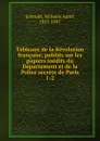 Tableaux de la Revolution francaise, publies sur les papiers inedits du Departement et de la Police secrete de Paris - Wilhelm Adolf Schmidt