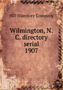 Wilmington, N.C. directory serial - Hill Directory