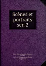 Scenes et portraits - Louis de Rouvroy Saint-Simon