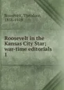 Roosevelt in the Kansas City Star - Theodore Roosevelt
