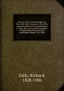 History of the Sixtieth Regiment New York State Volunteers, from the commencement of its organization in July, 1861, to its public reception at Ogdensburgh as a veteran command, January 7th, 1864 - Richard Eddy